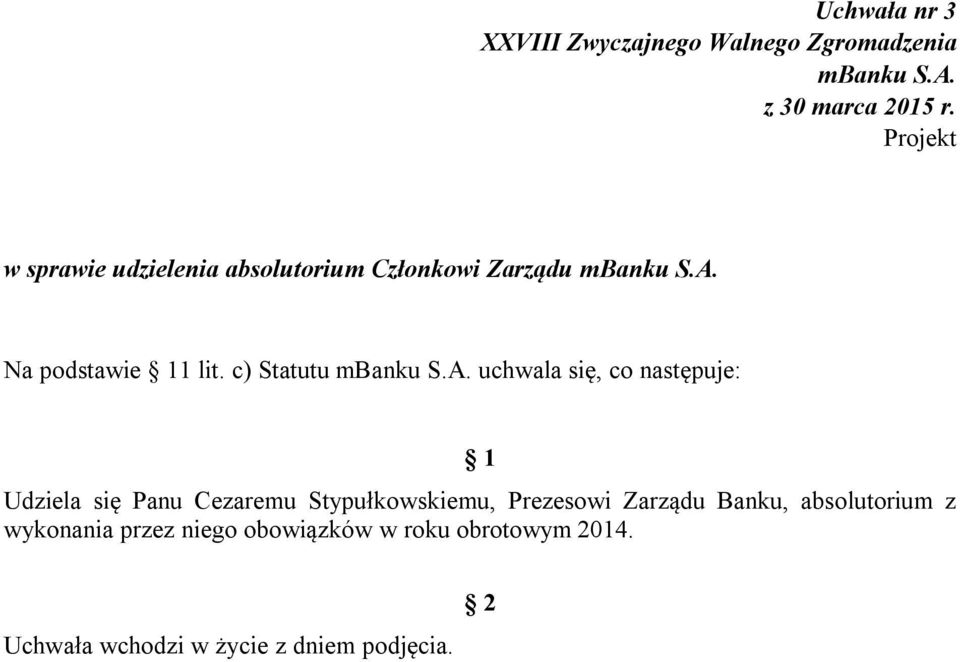 c) Statutu uchwala się, co następuje: Udziela się Panu Cezaremu