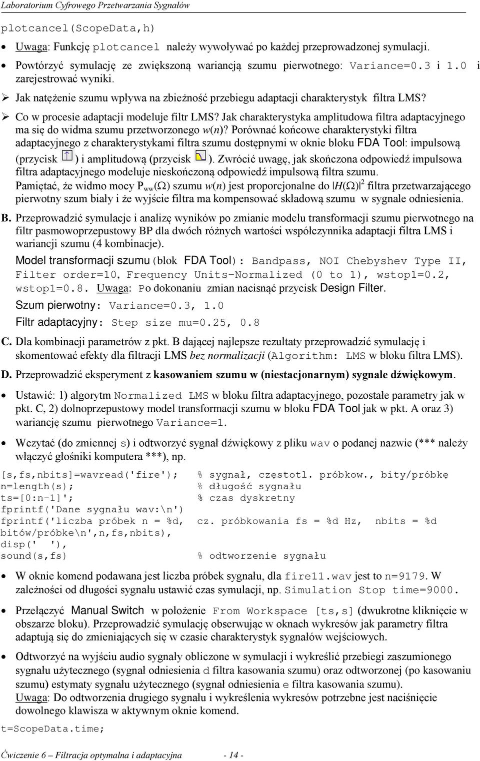 Jak charakterystyka amplitudowa filtra adaptacyjnego ma się do widma szumu przetworzonego w(n)?