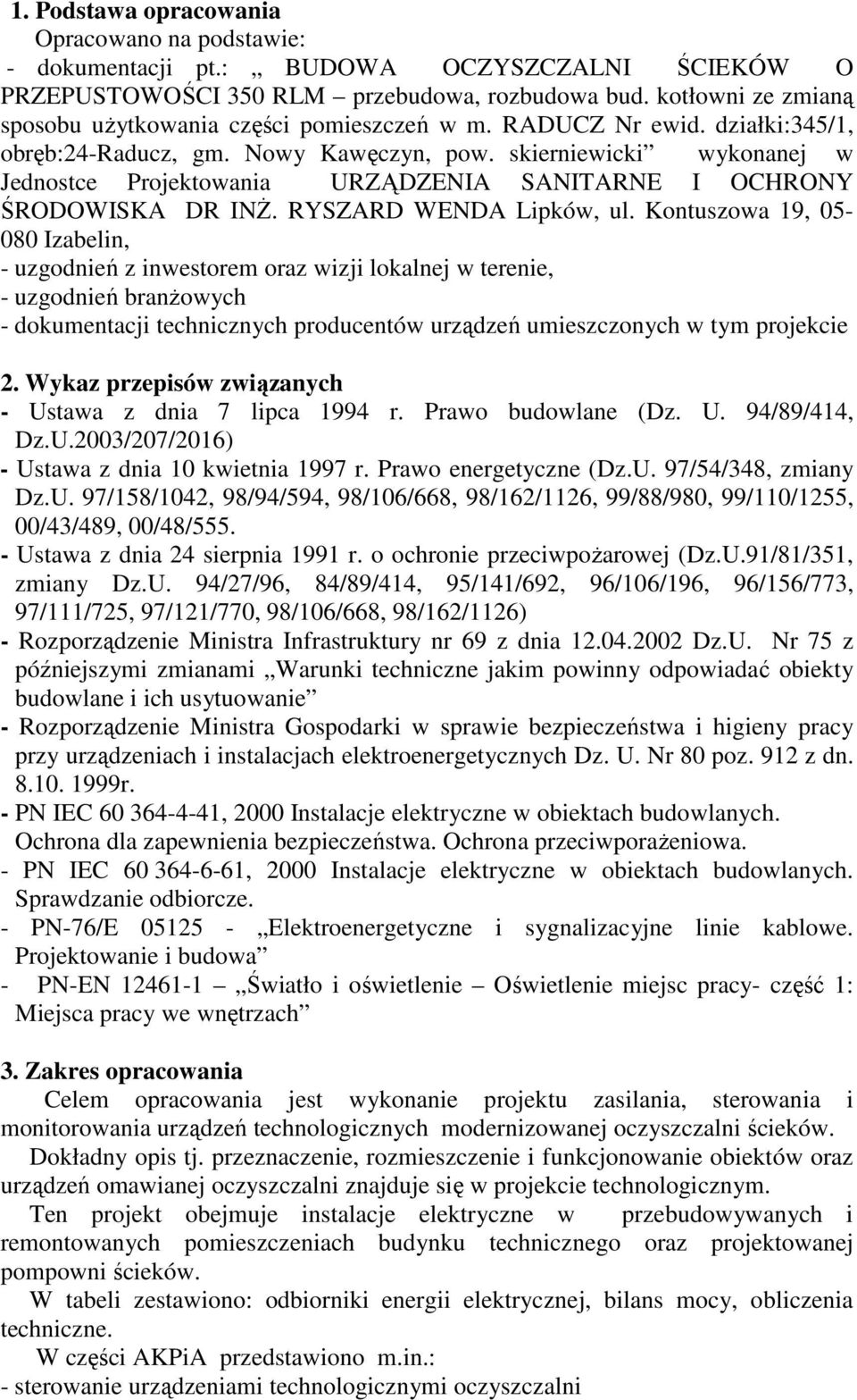 skierniewicki wykonanej w Jednostce Projektowania URZĄDZEIA SAITARE I OCHROY ŚRODOWISKA DR Iś. RYSZARD WEDA Lipków, ul.