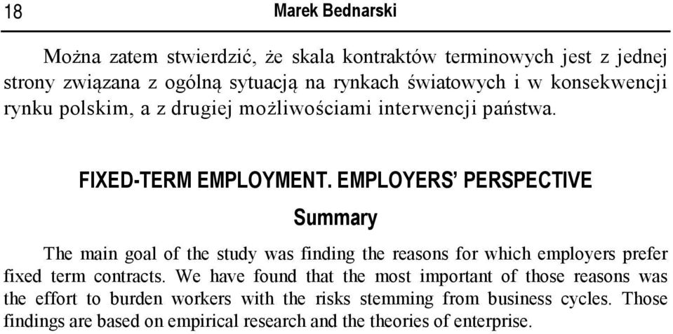 EMPLOYERS PERSPECTIVE Summary The main goal of the study was finding the reasons for which employers prefer fixed term contracts.