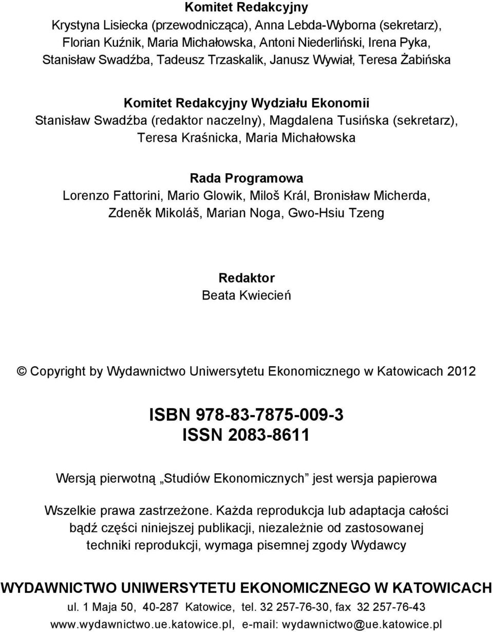 Fattorini, Mario Glowik, Miloš Král, Bronisław Micherda, Zdeněk Mikoláš, Marian Noga, Gwo-Hsiu Tzeng Redaktor Beata Kwiecień Copyright by Wydawnictwo Uniwersytetu Ekonomicznego w Katowicach 2012 ISBN