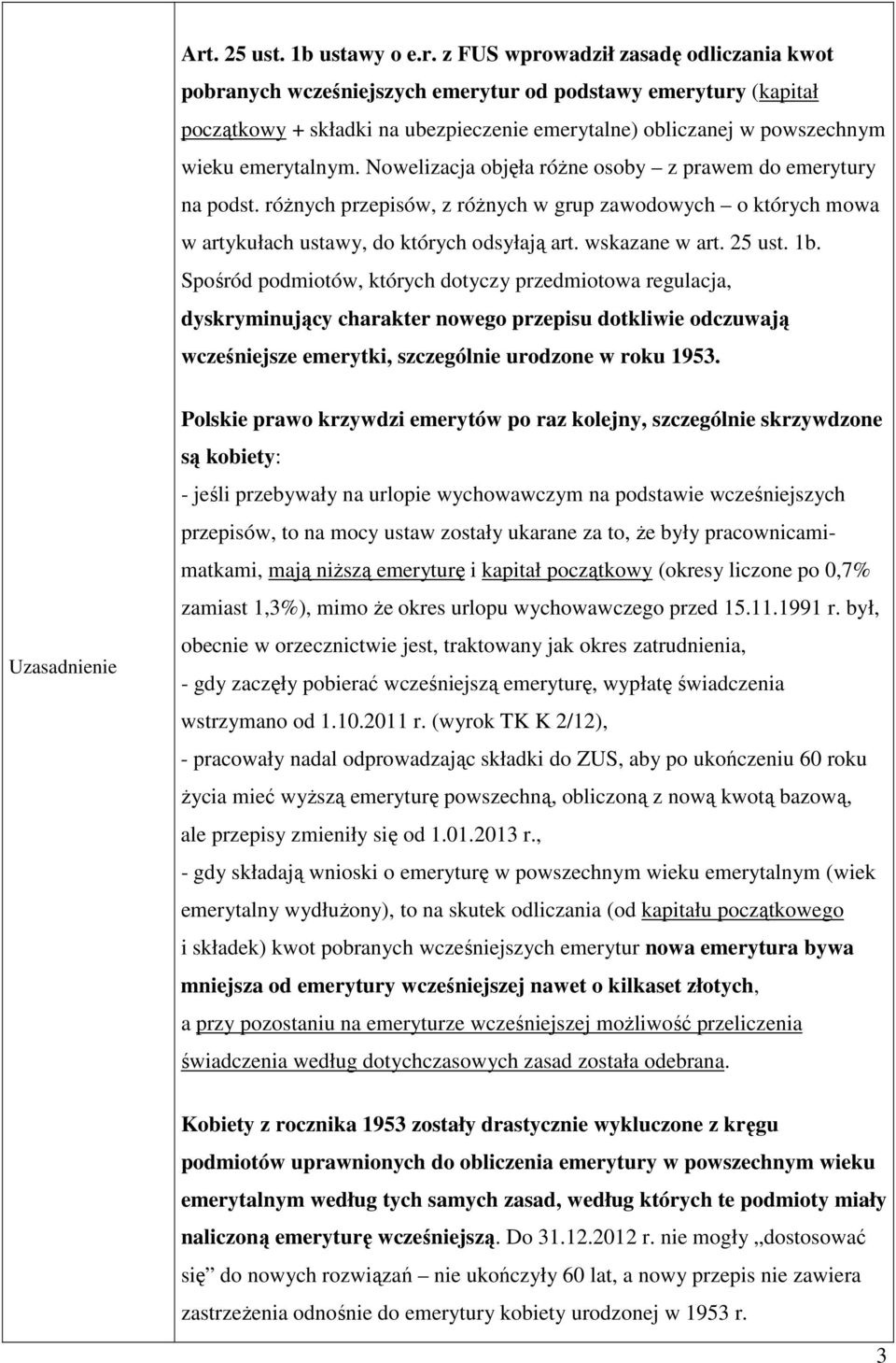 różnych przepisów, z różnych w grup zawodowych o których mowa w artykułach ustawy, do których odsyłają art. wskazane w art. 25 ust. 1b.