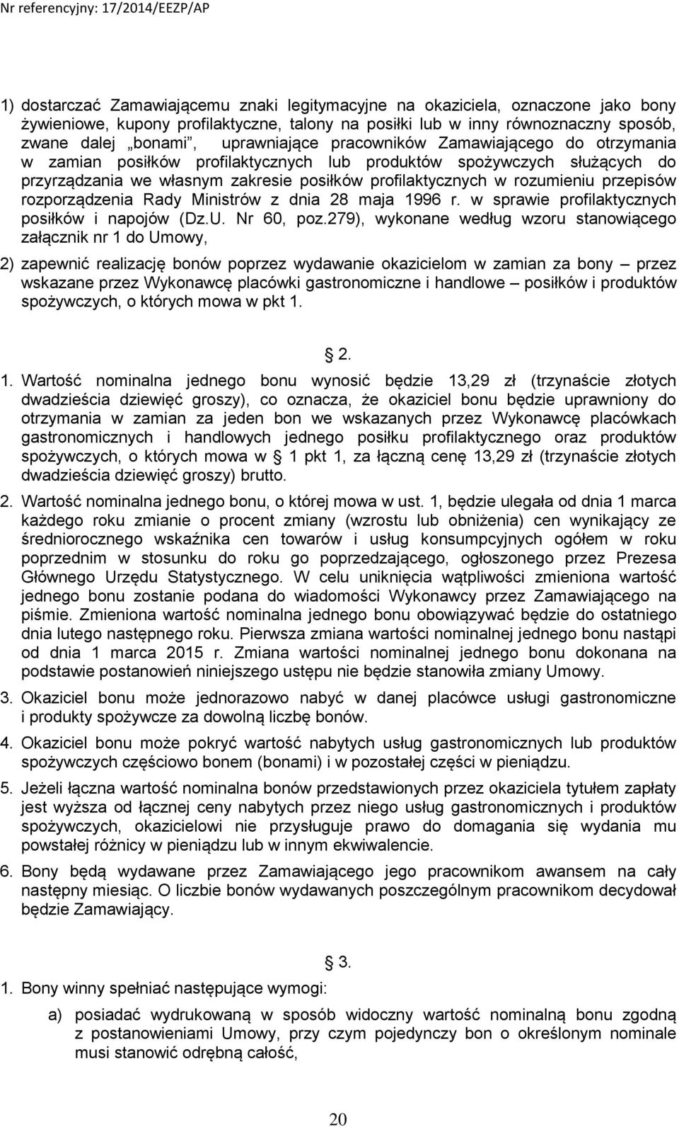 przepisów rozporządzenia Rady Ministrów z dnia 28 maja 1996 r. w sprawie profilaktycznych posiłków i napojów (Dz.U. Nr 60, poz.