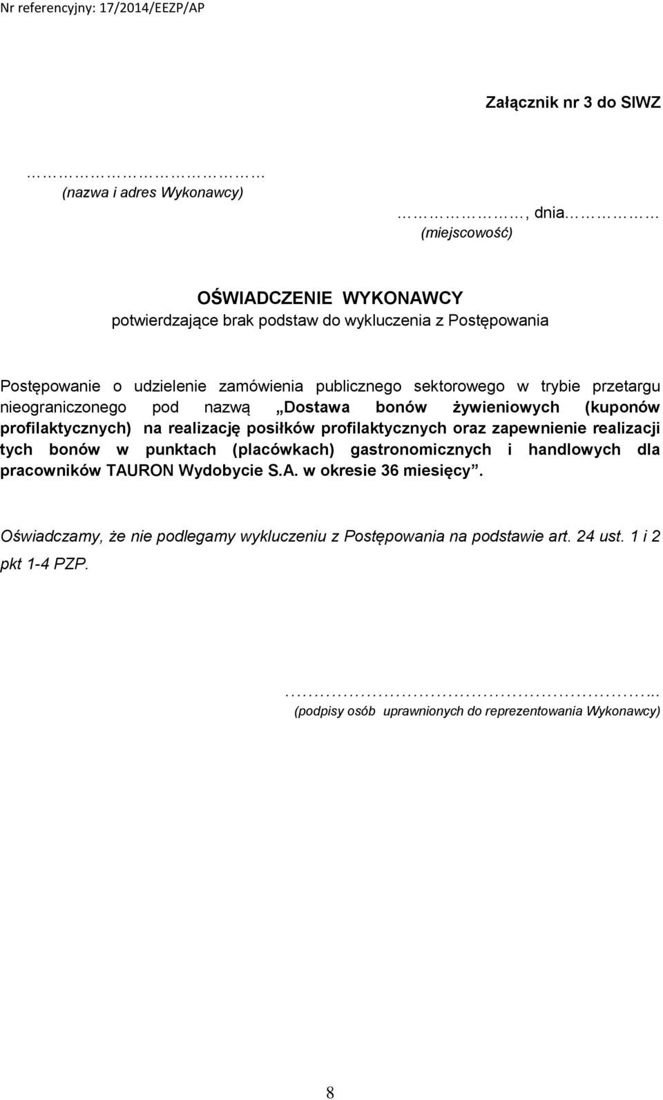 posiłków profilaktycznych oraz zapewnienie realizacji tych bonów w punktach (placówkach) gastronomicznych i handlowych dla pracowników TAURON Wydobycie S.A. w okresie 36 miesięcy.