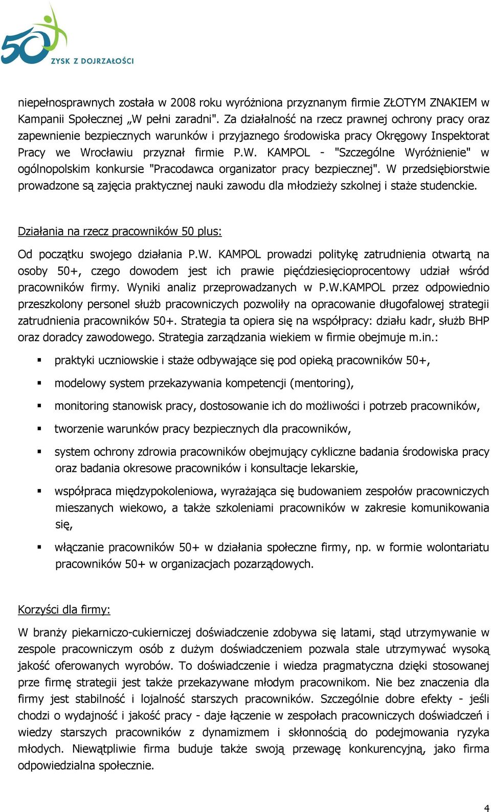 ocławiu przyznał firmie P.W. KAMPOL - "Szczególne Wyróżnienie" w ogólnopolskim konkursie "Pracodawca organizator pracy bezpiecznej".