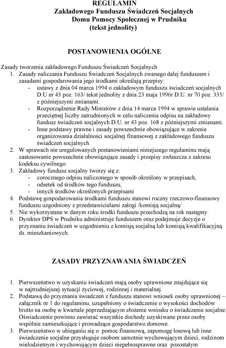 socjalnych D.U nr 43 poz. 163/ tekst jednolity z dnia 23 maja 1996r D.U. nr 70 poz. 335/ z późniejszymi zmianami.