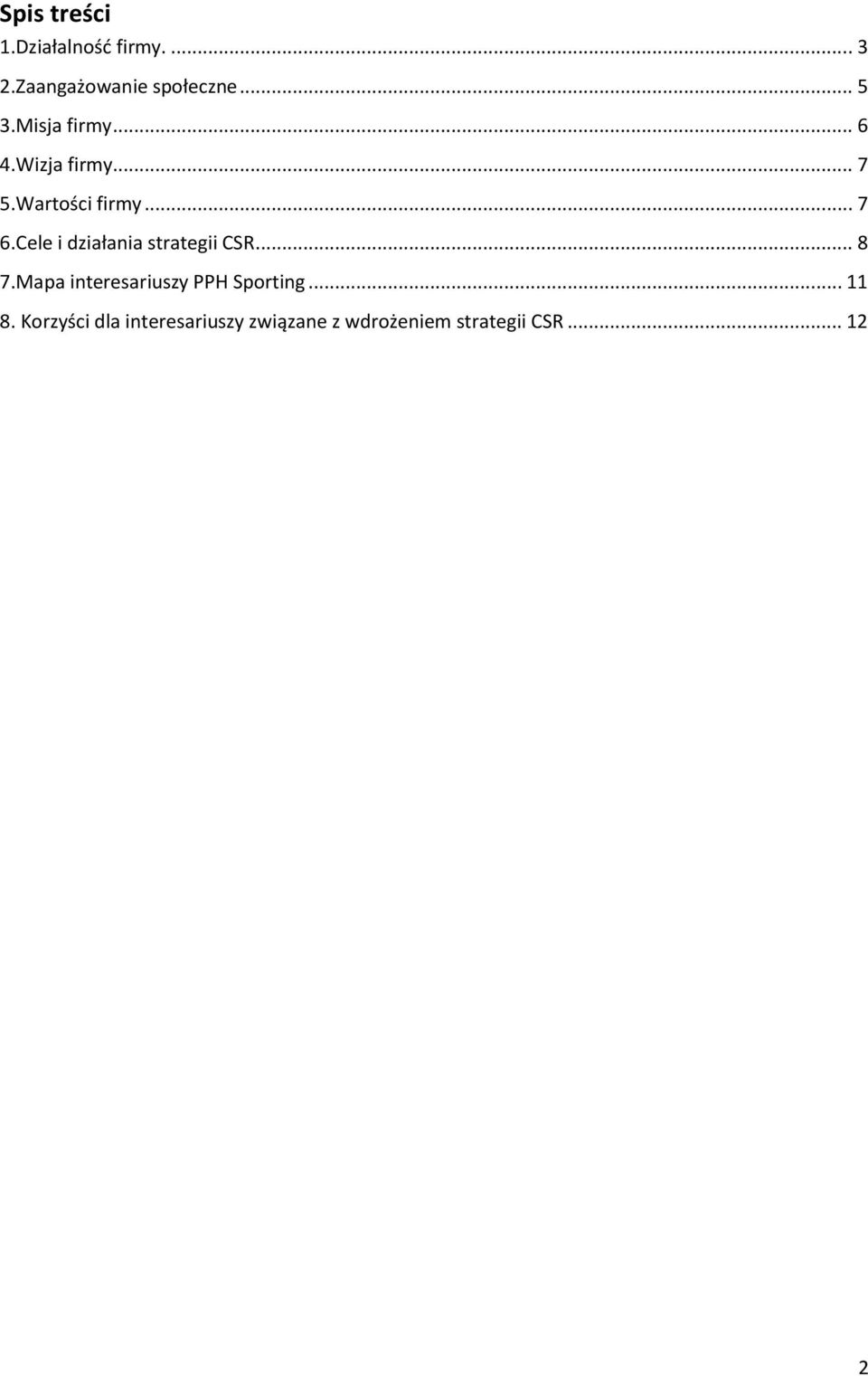 Cele i działania strategii CSR... 8 7.Mapa interesariuszy PPH Sporting.