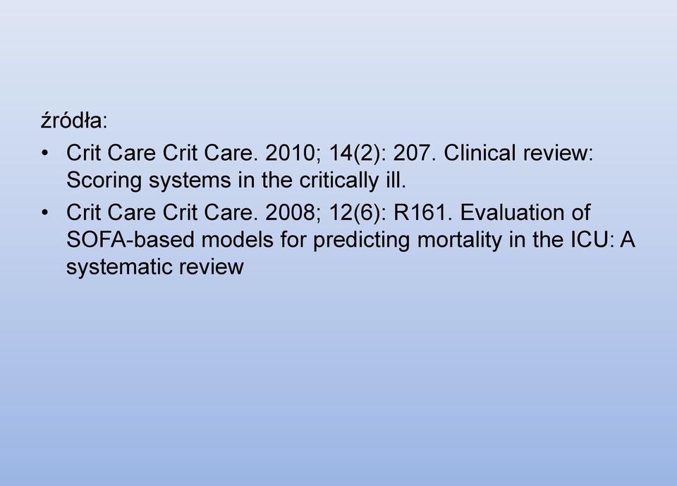 Crit Care Crit Care. 2008; 12(6): R161.