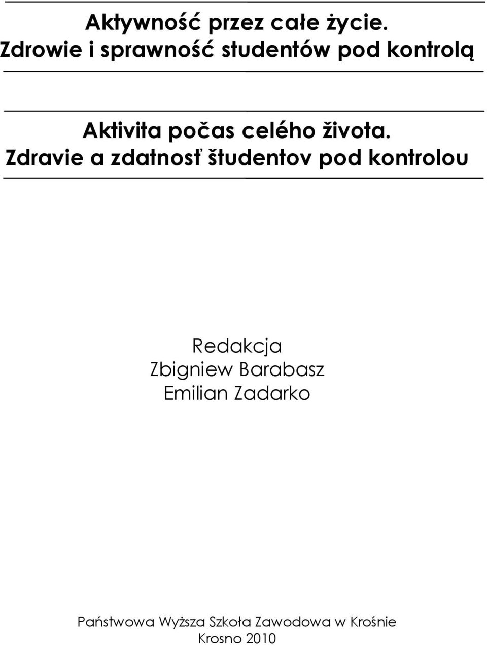 celého života.