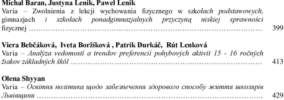 Boržíková, Patrik Durkáč, Rút Lenková Varia Analýza vedomostí a trendov preferencií pohybových aktivít 15-16 ročných