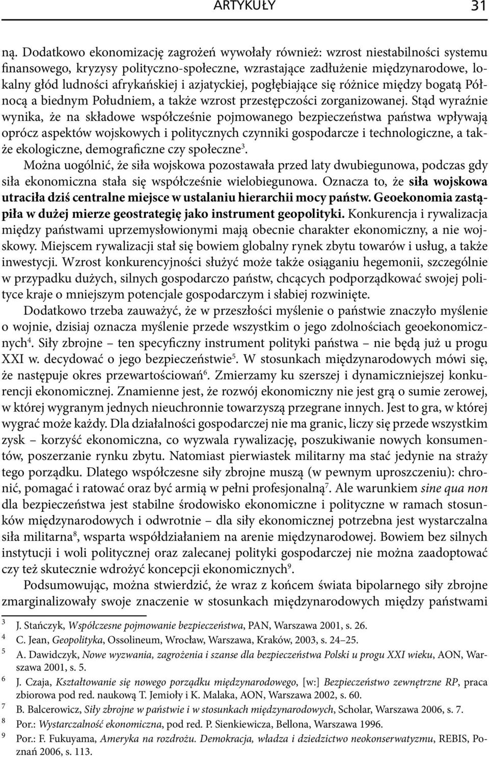 azjatyckiej, pogłębiające się różnice między bogatą Północą a biednym Południem, a także wzrost przestępczości zorganizowanej.