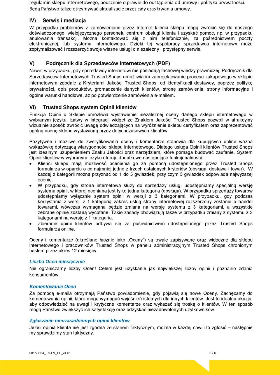 np. w przypadku anulowania transakcji. Można kontaktować się z nim telefonicznie, za pośrednictwem poczty elektronicznej, lub systemu internetowego.