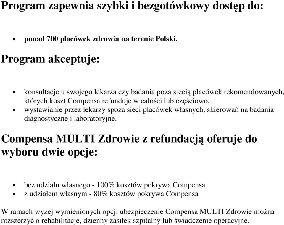 przez lekarzy spoza sieci placówek własnych, skierowań na badania diagnostyczne i laboratoryjne.