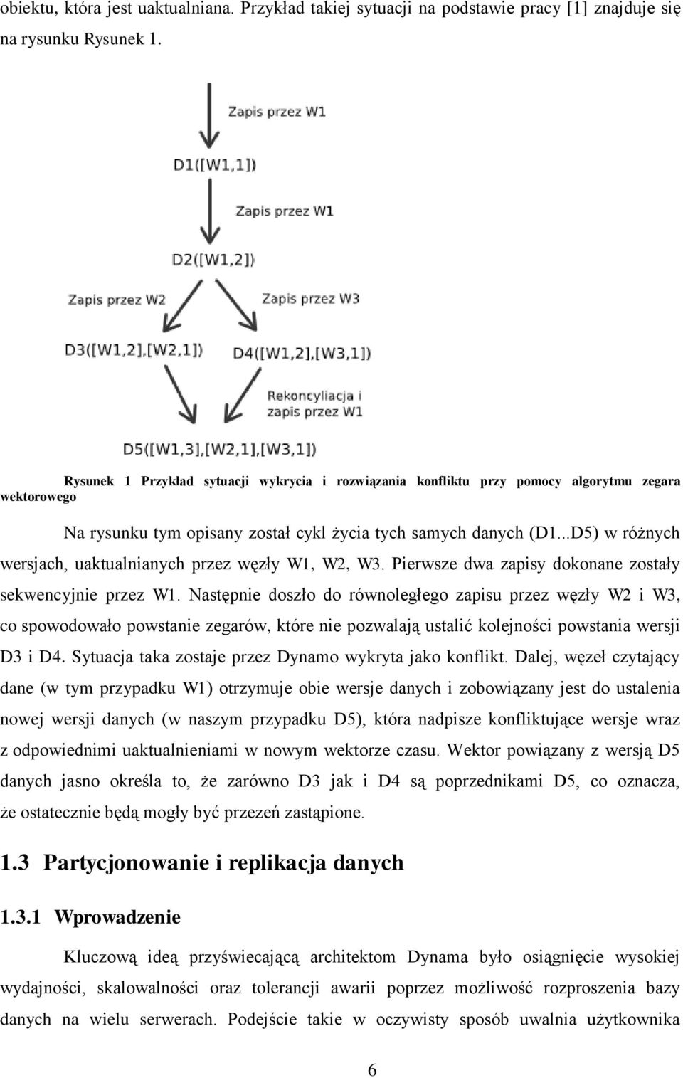 ..D5) w różnych wersjach, uaktualnianych przez węzły W1, W2, W3. Pierwsze dwa zapisy dokonane zostały sekwencyjnie przez W1.