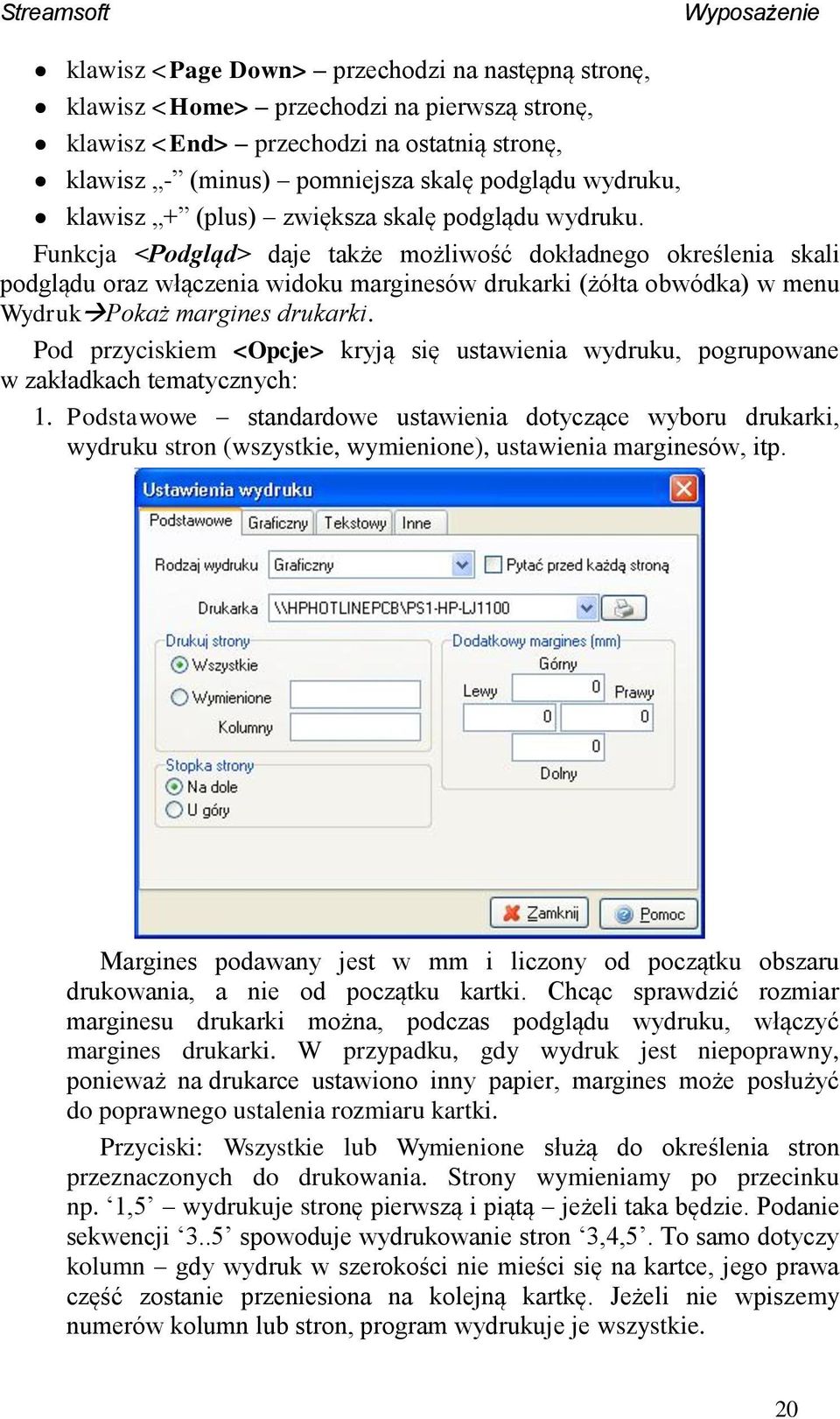 Funkcja <Podgląd> daje także możliwość dokładnego określenia skali podglądu oraz włączenia widoku marginesów drukarki (żółta obwódka) w menu Wydruk Pokaż margines drukarki.