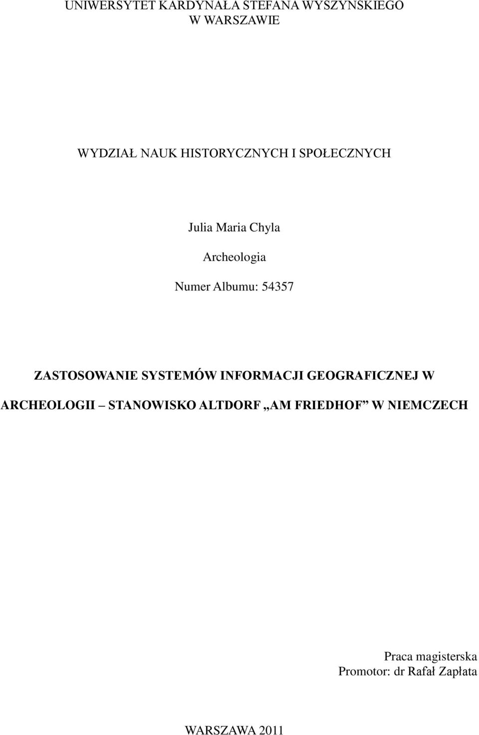 54357 ZASTOSOWANIE SYSTEMÓW INFORMACJI GEOGRAFICZNEJ W ARCHEOLOGII