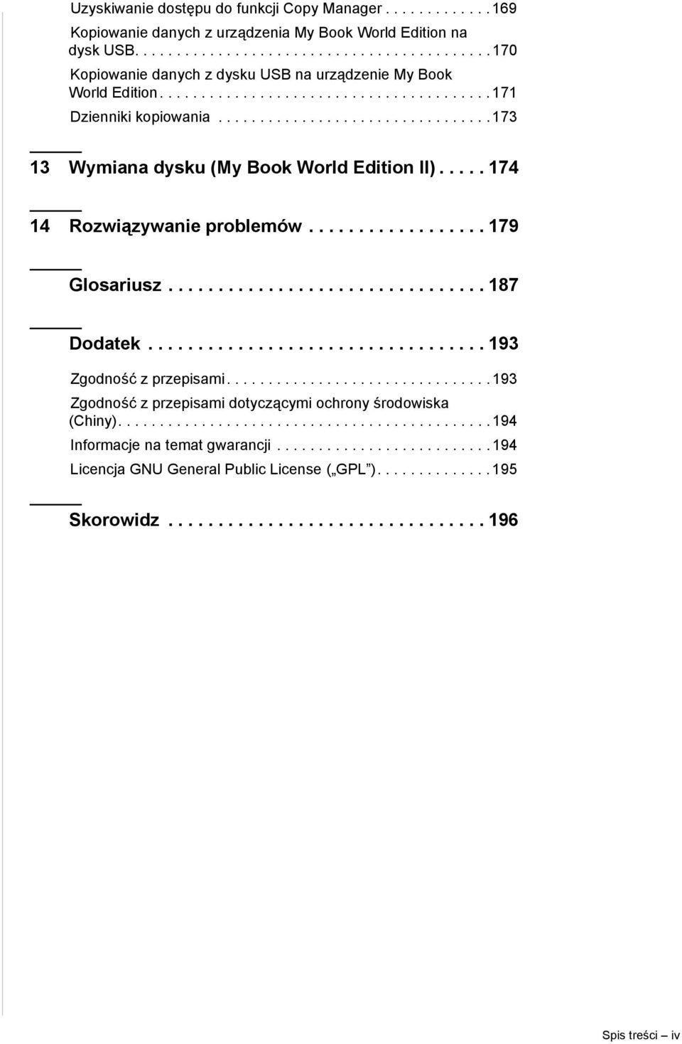 ............................... 187 Dodatek.................................. 193 Zgodność z przepisami................................ 193 Zgodność z przepisami dotyczącymi ochrony środowiska (Chiny).