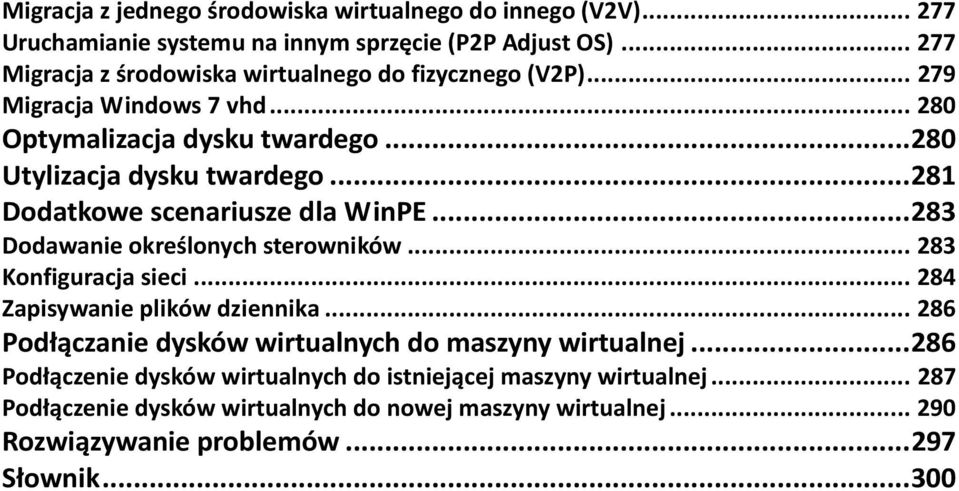 .. 281 Dodatkowe scenariusze dla WinPE... 283 Dodawanie określonych sterowników... 283 Konfiguracja sieci... 284 Zapisywanie plików dziennika.