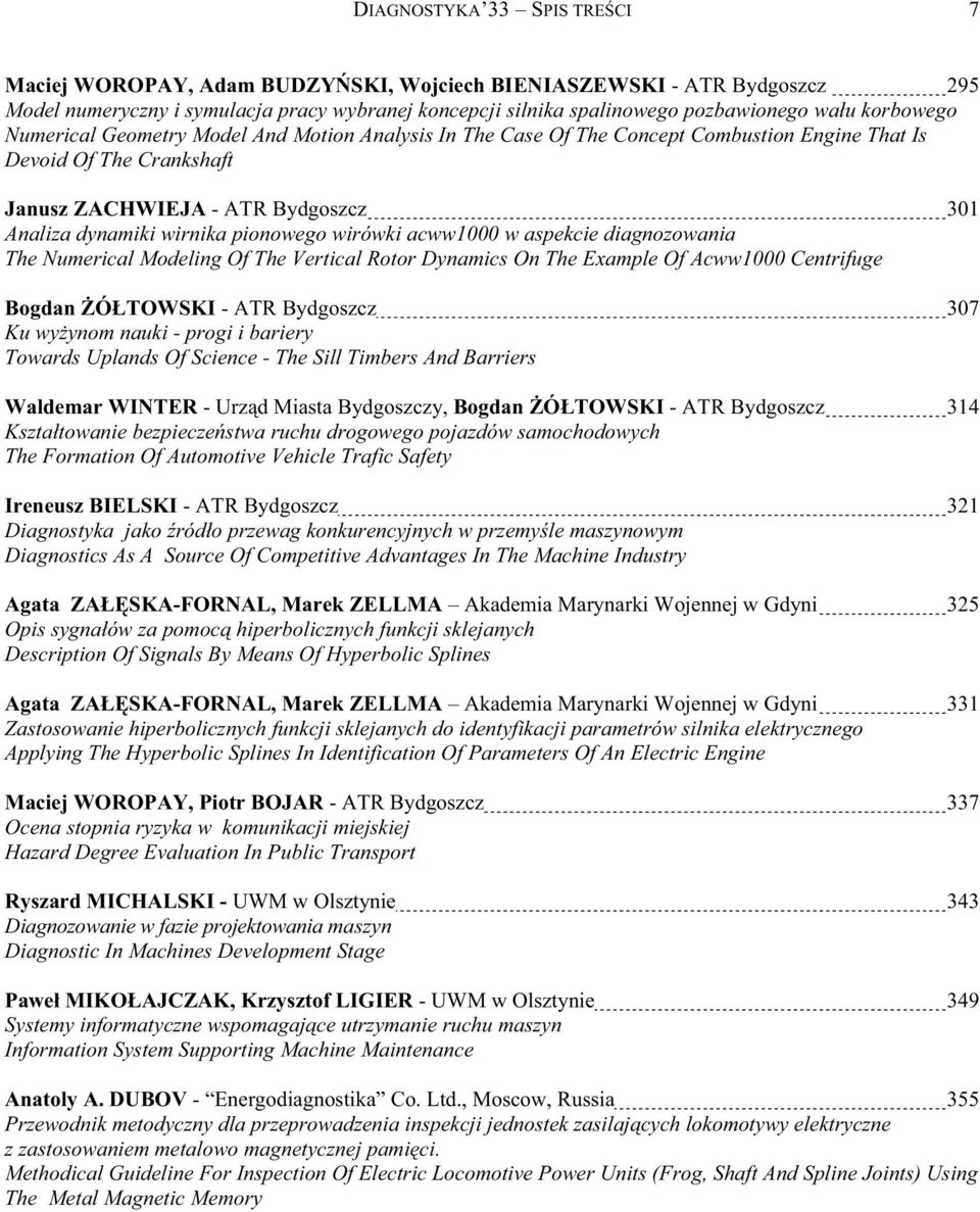 pionowego wirówki acww1000 w aspekcie diagnozowania The Numerical Modeling Of The Vertical Rotor Dynamics On The Example Of Acww1000 Centrifuge Bogdan Ó TOWSKI - ATR Bydgoszcz 307 Ku wy ynom nauki -