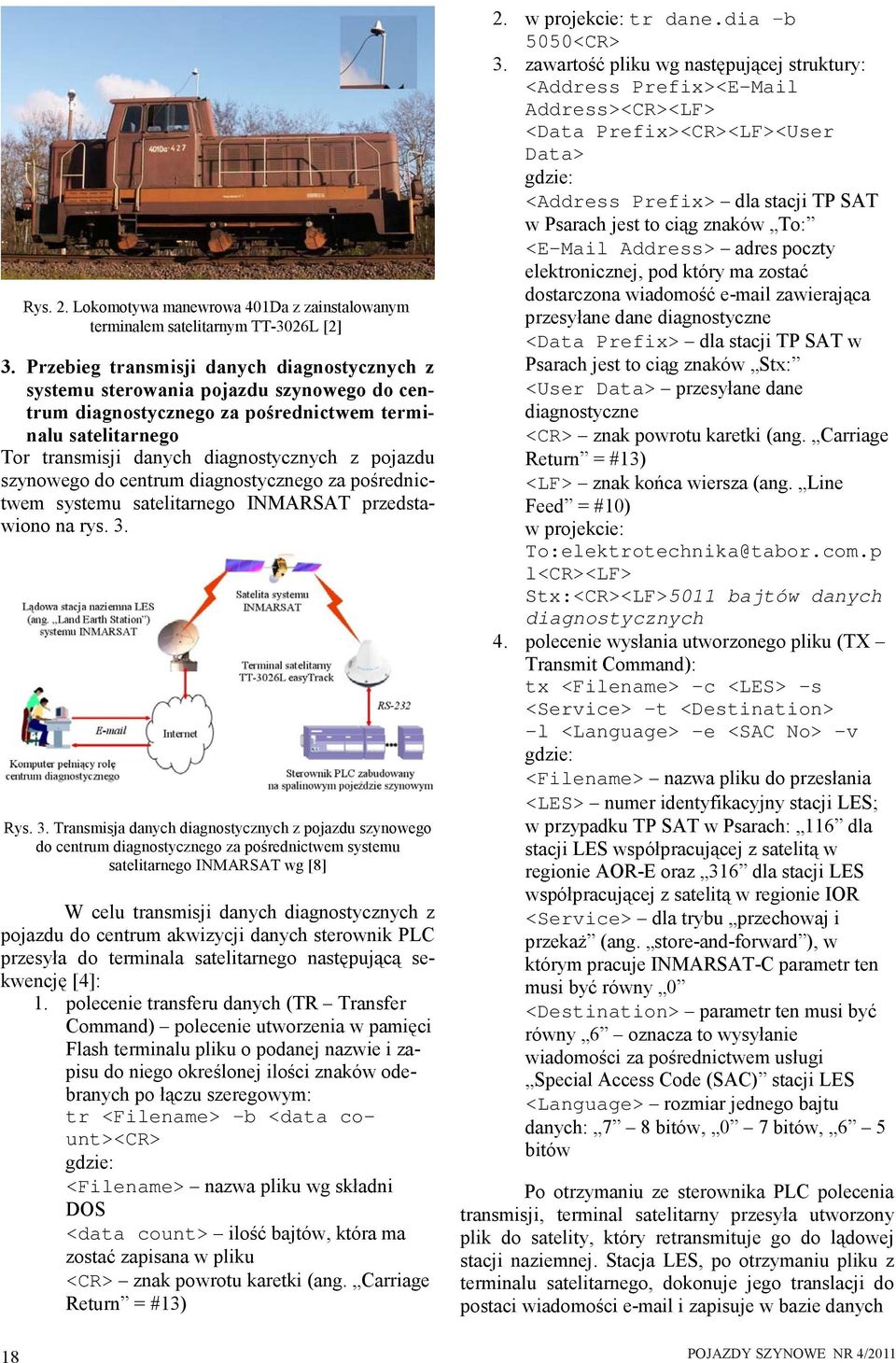 szynowego do centrum diagnostycznego za pośrednictwem systemu satelitarnego INMARSAT przedstawiono na rys. 3.