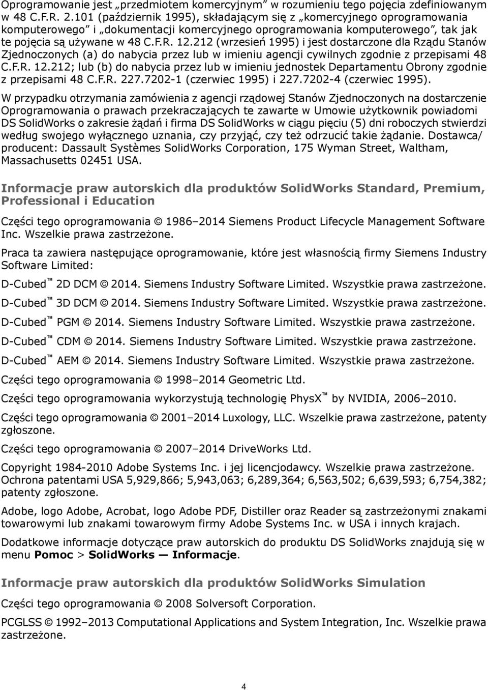 212 (wrzesień 1995) i jest dostarczone dla Rządu Stanów Zjednoczonych (a) do nabycia przez lub w imieniu agencji cywilnych zgodnie z przepisami 48 C.F.R. 12.