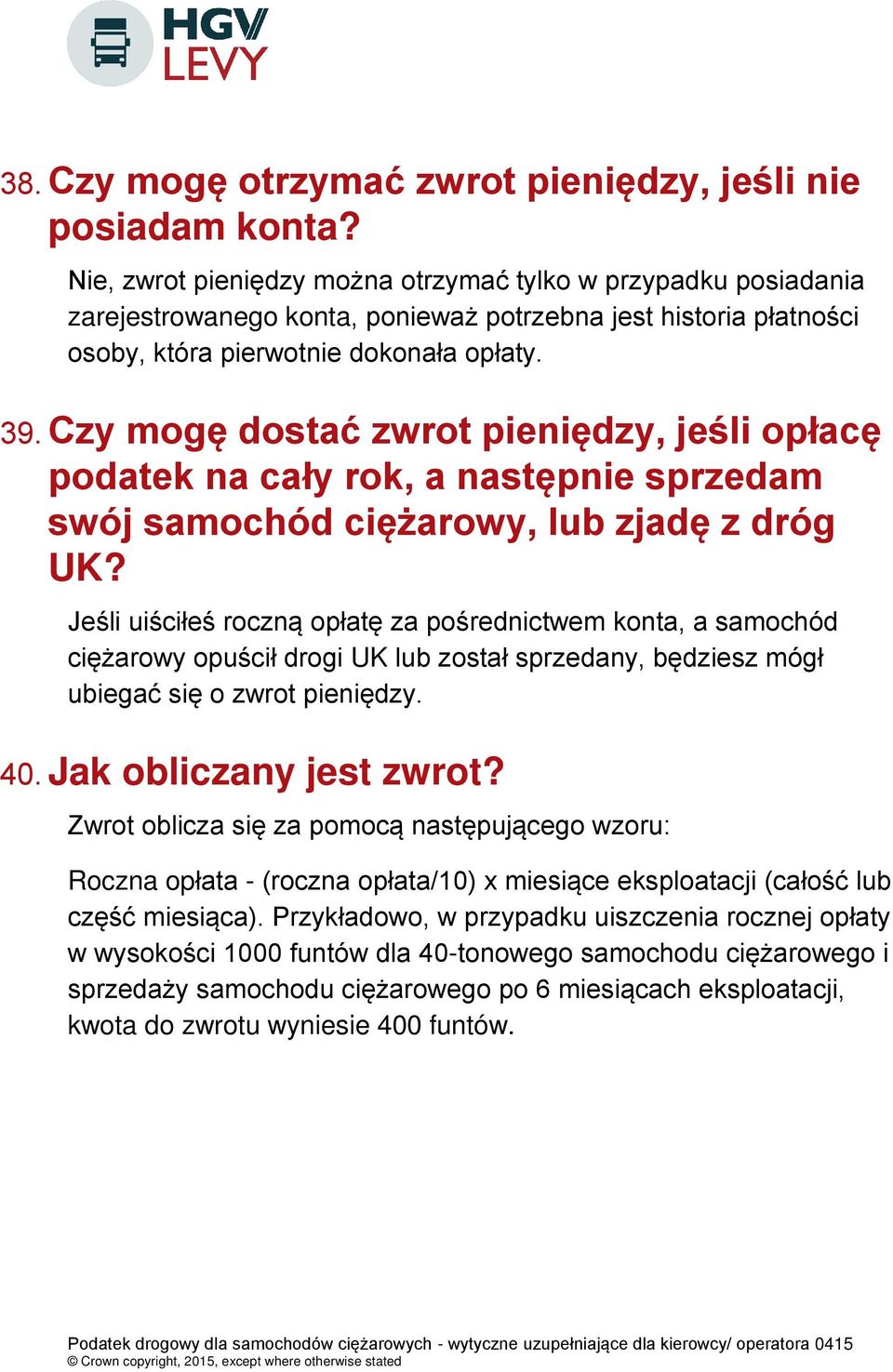 Czy mogę dostać zwrot pieniędzy, jeśli opłacę podatek na cały rok, a następnie sprzedam swój samochód ciężarowy, lub zjadę z dróg UK?