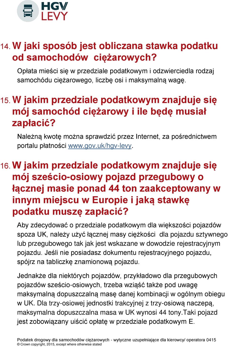 W jakim przedziale podatkowym znajduje się mój sześcio-osiowy pojazd przegubowy o łącznej masie ponad 44 ton zaakceptowany w innym miejscu w Europie i jaką stawkę podatku muszę zapłacić?