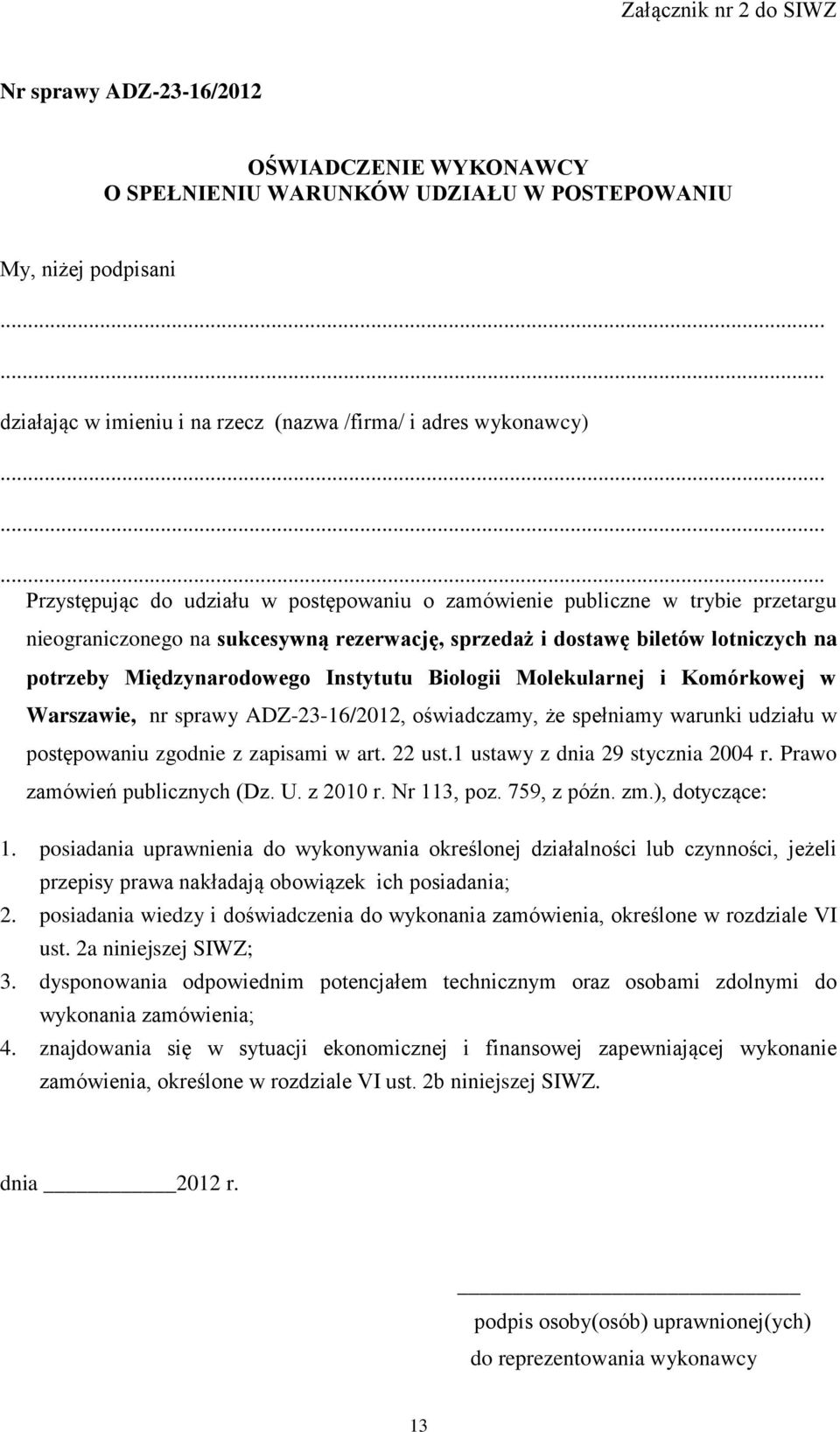 ........ Przystępując do udziału w postępowaniu o zamówienie publiczne w trybie przetargu nieograniczonego na sukcesywną rezerwację, sprzedaż i dostawę biletów lotniczych na potrzeby Międzynarodowego