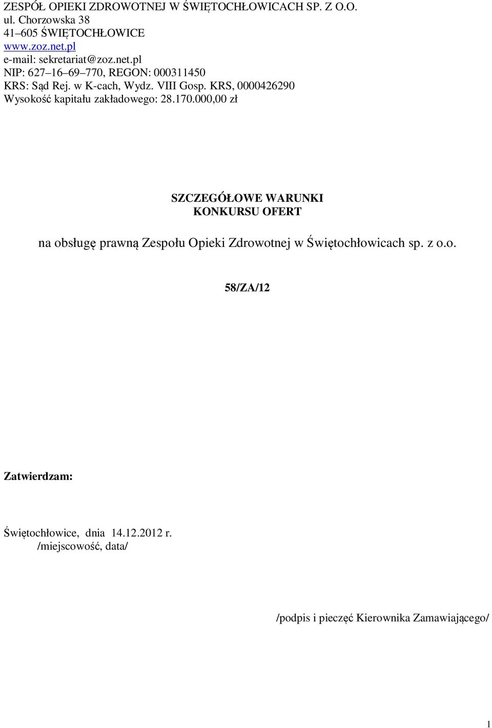KRS, 0000426290 Wysokość kapitału zakładowego: 28.170.