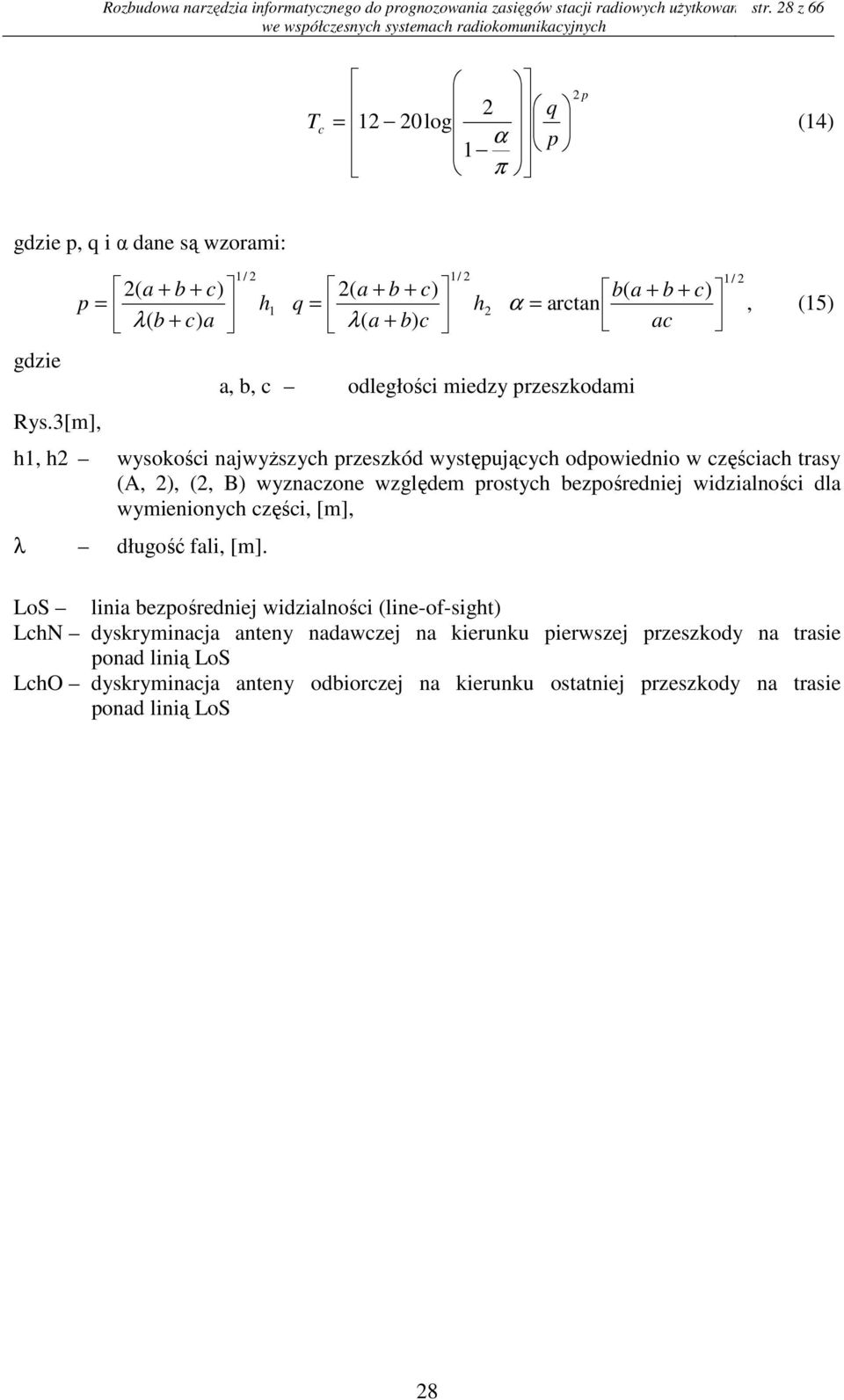 3[] a b c p b c a λ / h a b c q a b c λ / a b c odlgłośc dzy przszoda h / b a b c α arctan ac 5 h h ysoośc najyŝszych przszód ystępujących odpodno