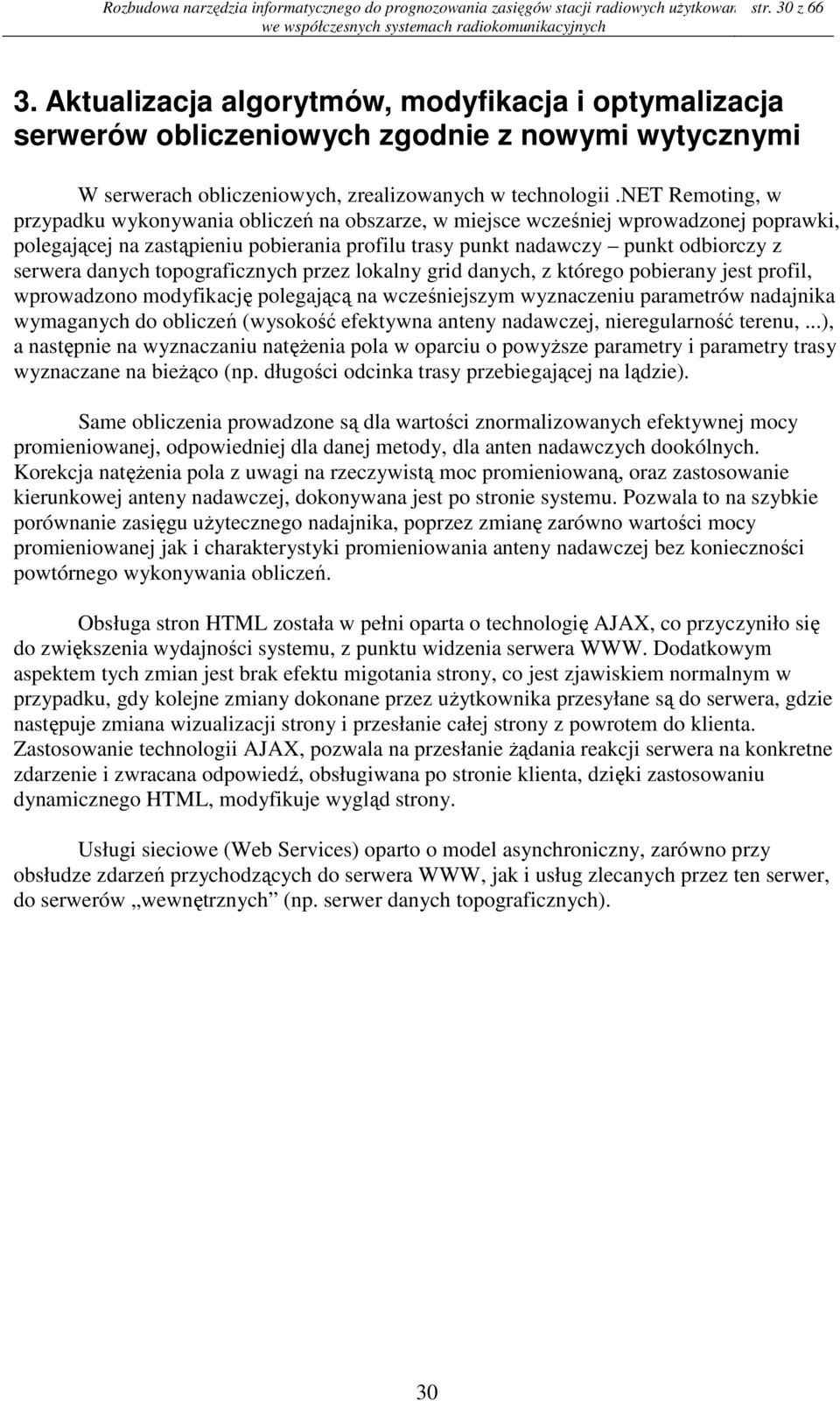 net Rotng przypadu yonyana oblczń na obszarz jsc czśnj proadzonj popra polgającj na zastąpnu pobrana proflu trasy punt nadaczy punt odborczy z srra danych topografcznych przz loalny grd danych z