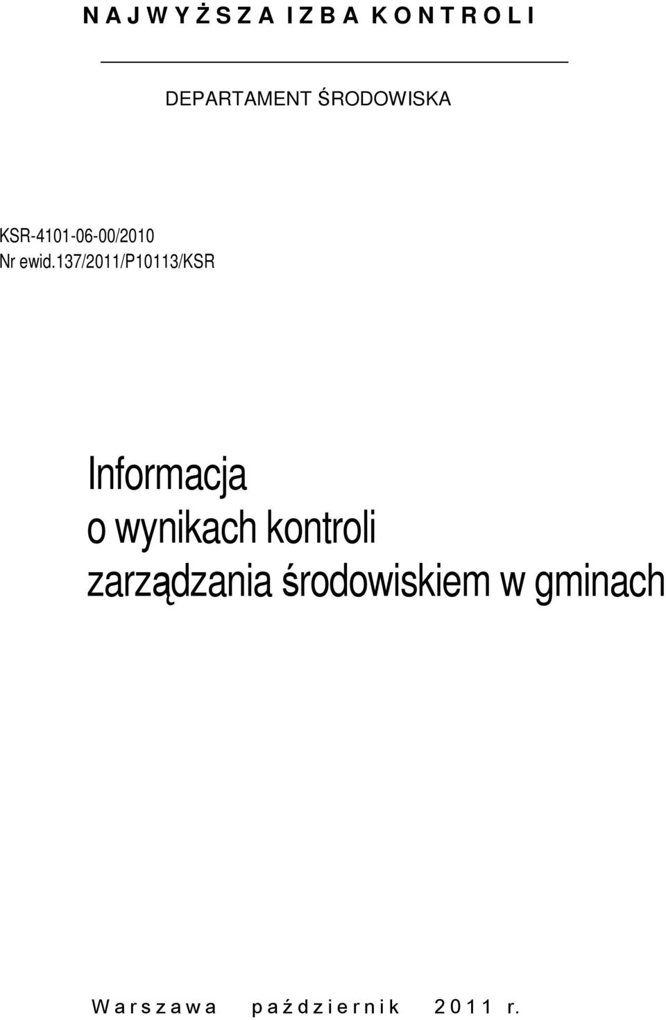 137/2011/p10113/ksr Informacja o wynikach kontroli