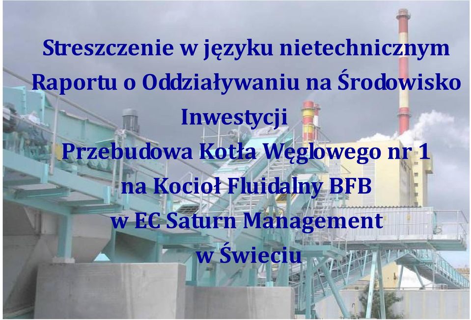 Inwestycji Przebudowa Kotła Węglowego nr 1