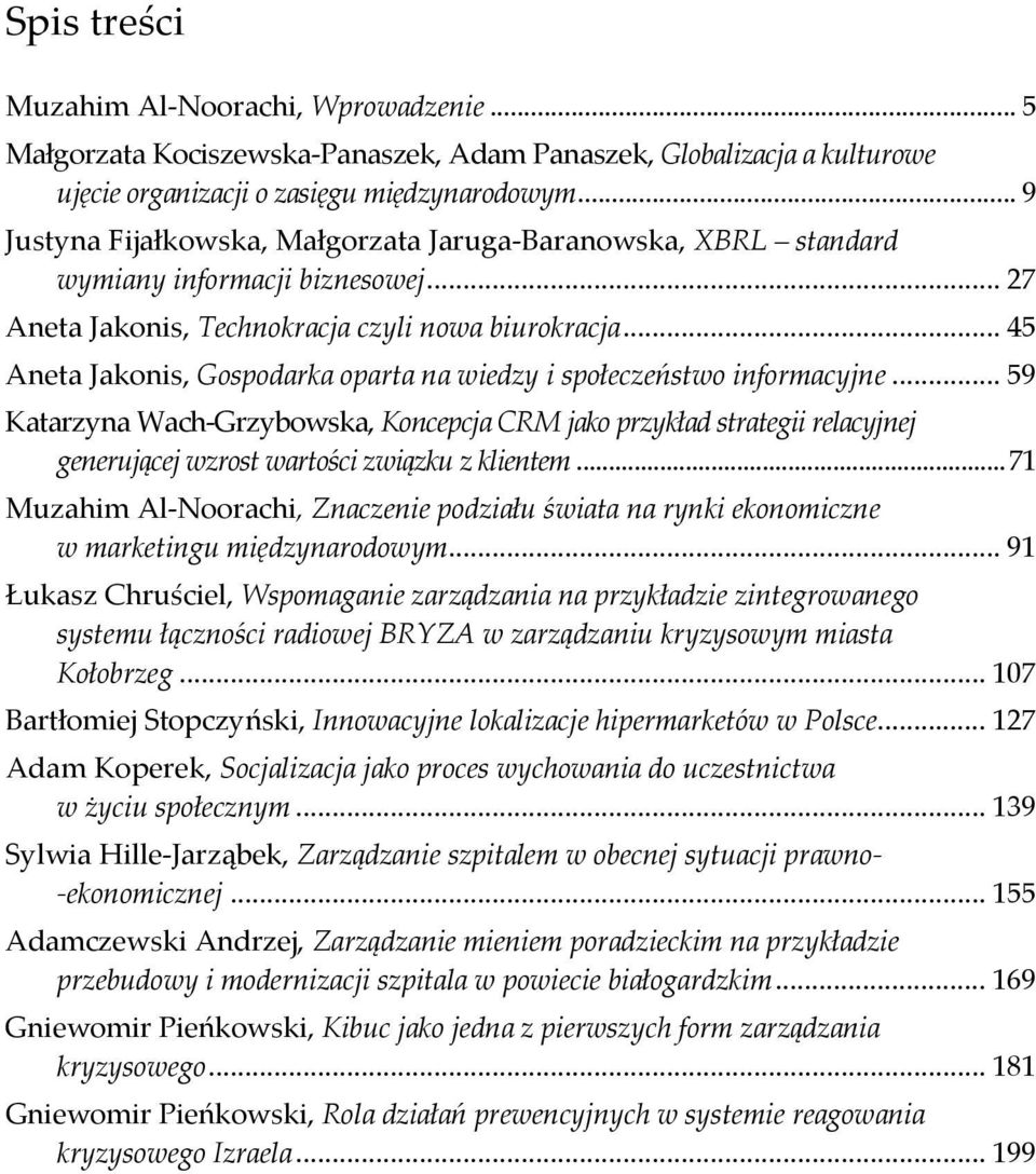 .. 45 Aneta Jakonis, Gospodarka oparta na wiedzy i społeczeństwo informacyjne.