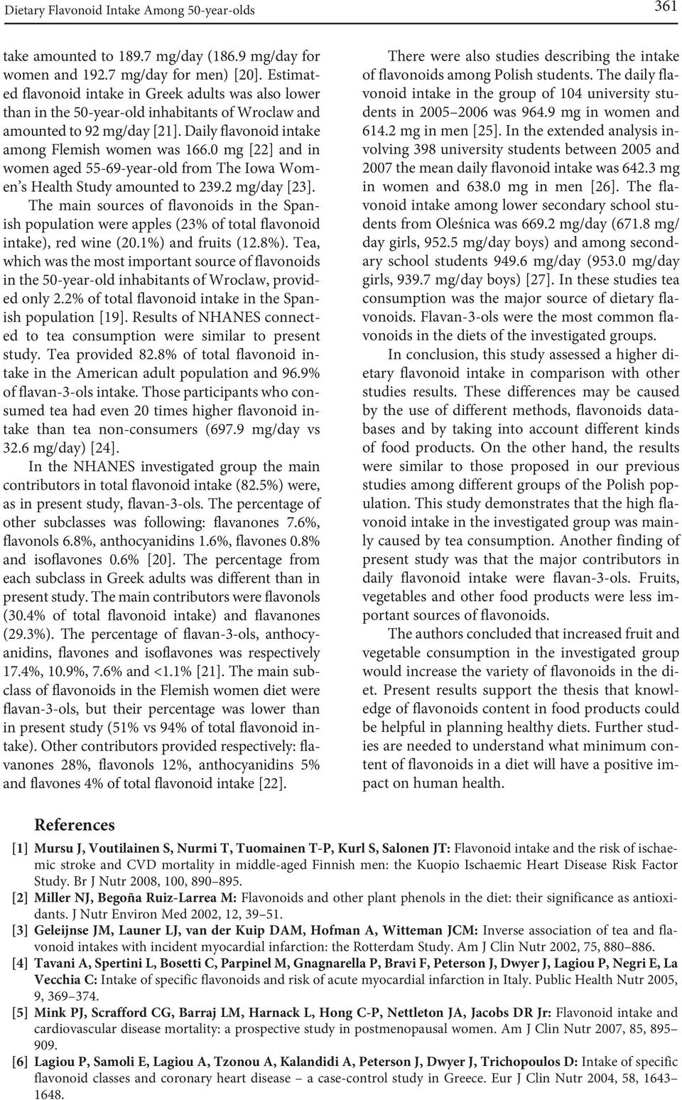 0 mg [22] and in women aged 55-69-year-old from The Iowa Women s Health Study amounted to 239.2 mg/day [23].