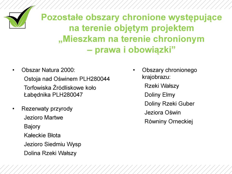 PLH280047 Rezerwaty przyrody Jezioro Martwe Bajory Kałeckie Błota Jezioro Siedmiu Wysp Dolina Rzeki