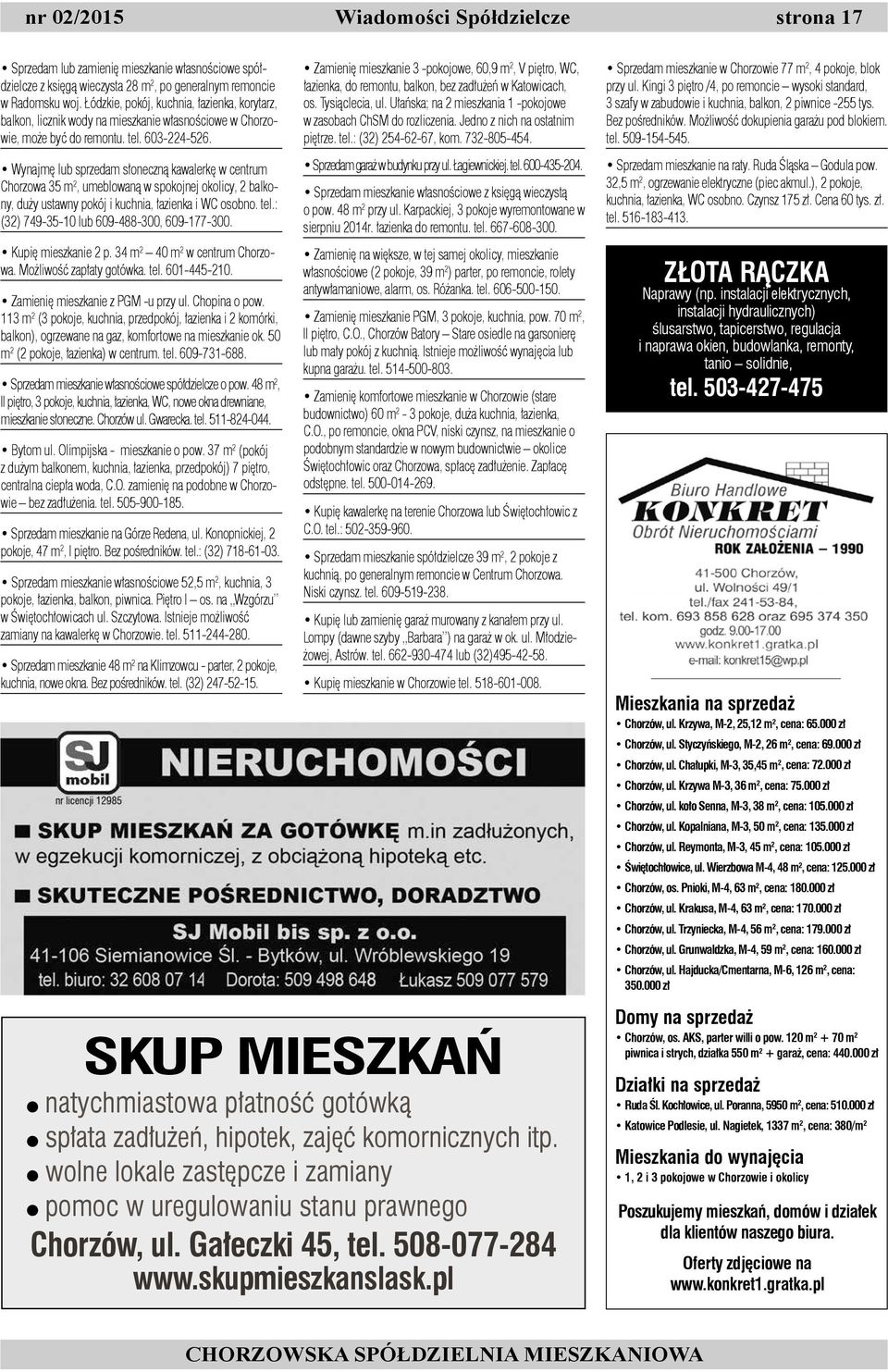 Wynajmę lub sprzedam słoneczną kawalerkę w centrum Chorzowa 35 m 2, umeblowaną w spokojnej okolicy, 2 balkony, duży ustawny pokój i kuchnia, łazienka i WC osobno. tel.