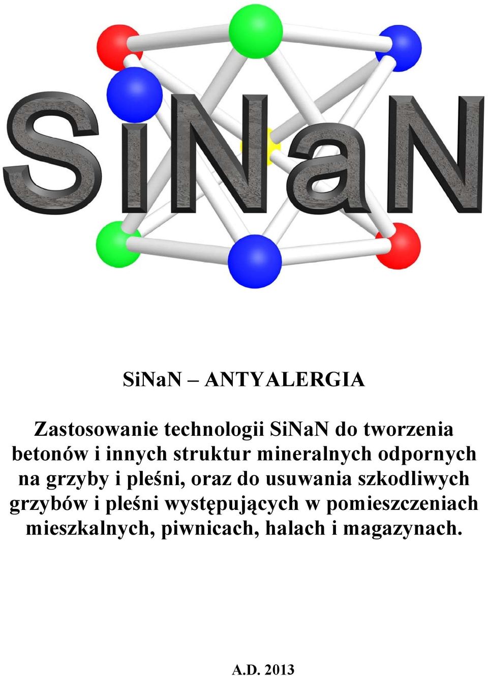 pleśni, oraz do usuwania szkodliwych grzybów i pleśni