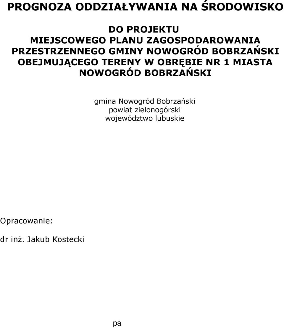 BOBRZAŃSKI OBEJMUJĄCEGO TERENY W OBRĘBIE NR 1 MIASTA NOWOGRÓD