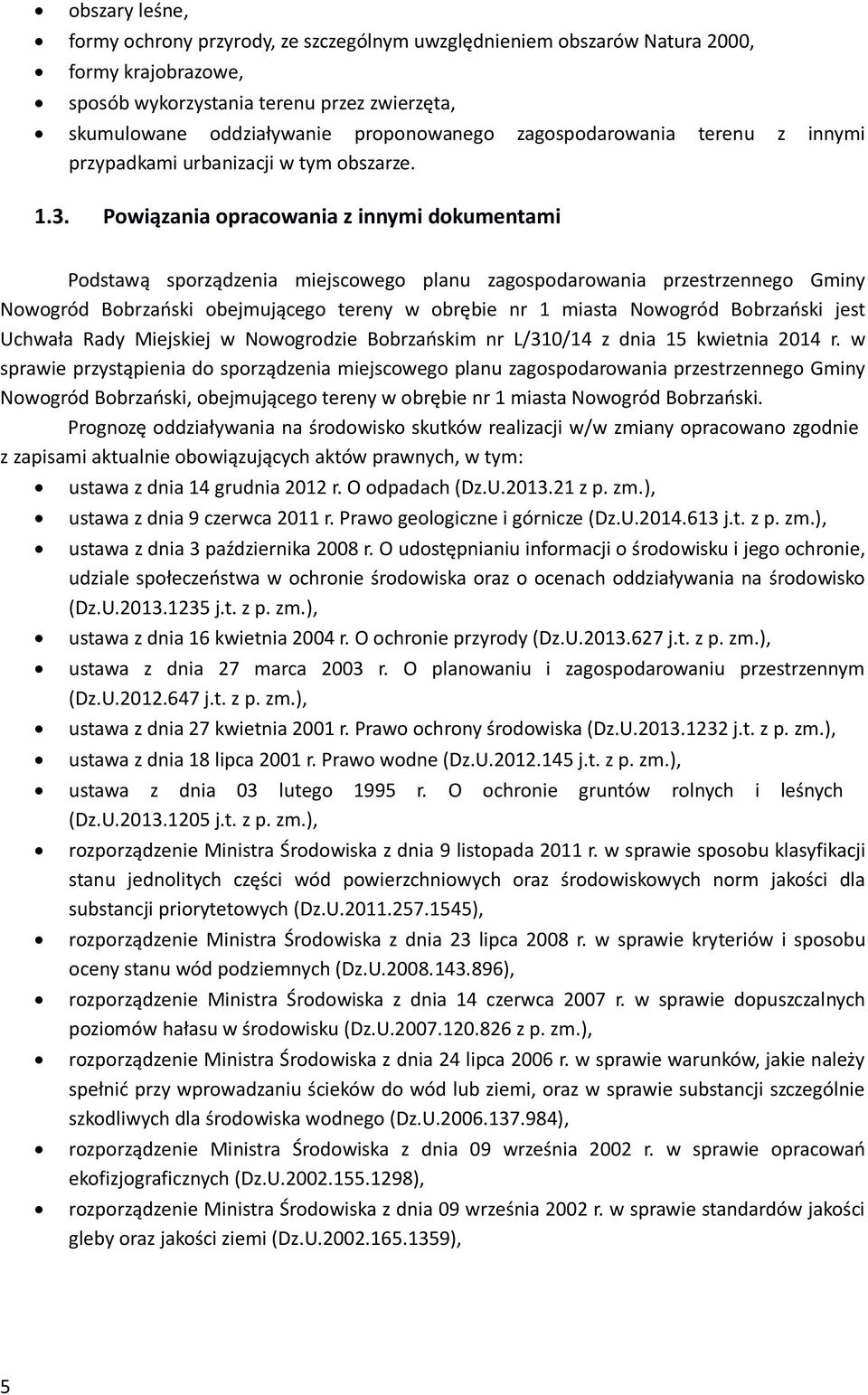 sp pzysąp d spządz mjscg pl zgspd pzszg Gmy Ngód Bbzńsk, bjmjącg y bęb 1 ms Ngód Bbzńsk. Pgzę ddzły śdsk skkó lzcj / zmy pc zgd z zpsm kl bązjących kó pych, ym: s z d 14 gd 2012. O dpdch (Dz.U.2013.