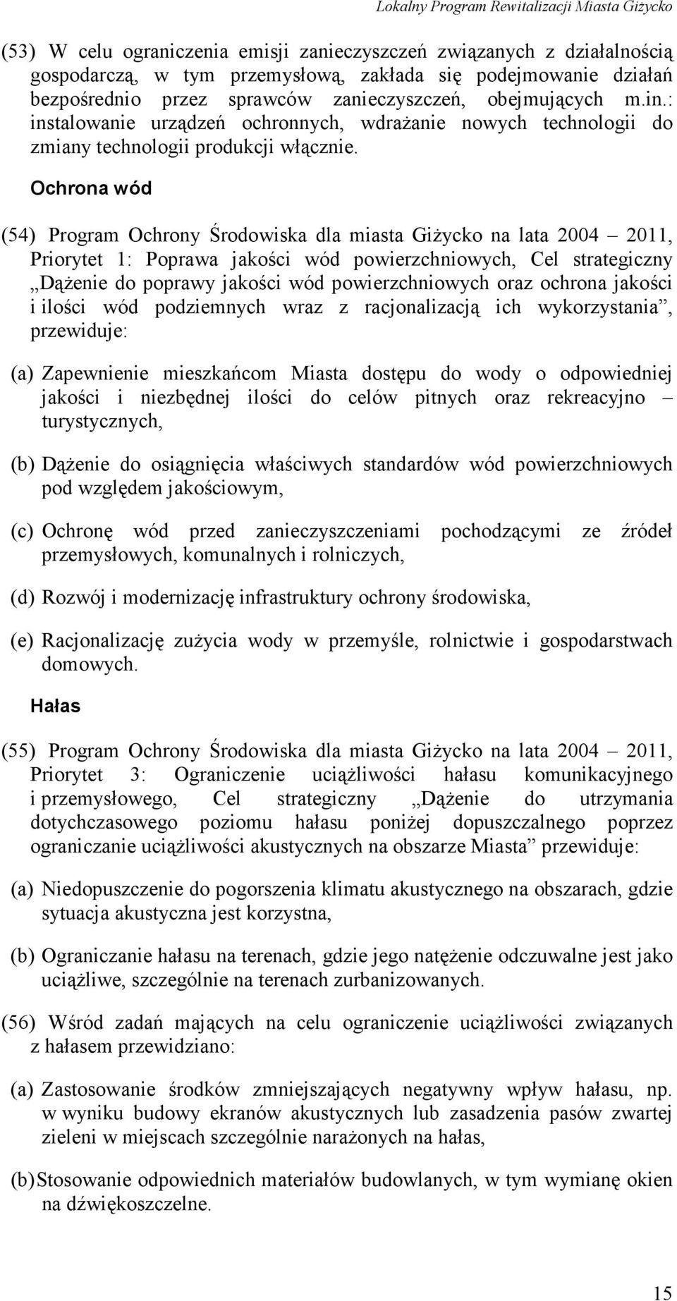 Ochrona wód (54) Program Ochrony Środowiska dla miasta Giżycko na lata 2004 2011, Priorytet 1: Poprawa jakości wód powierzchniowych, Cel strategiczny Dążenie do poprawy jakości wód powierzchniowych