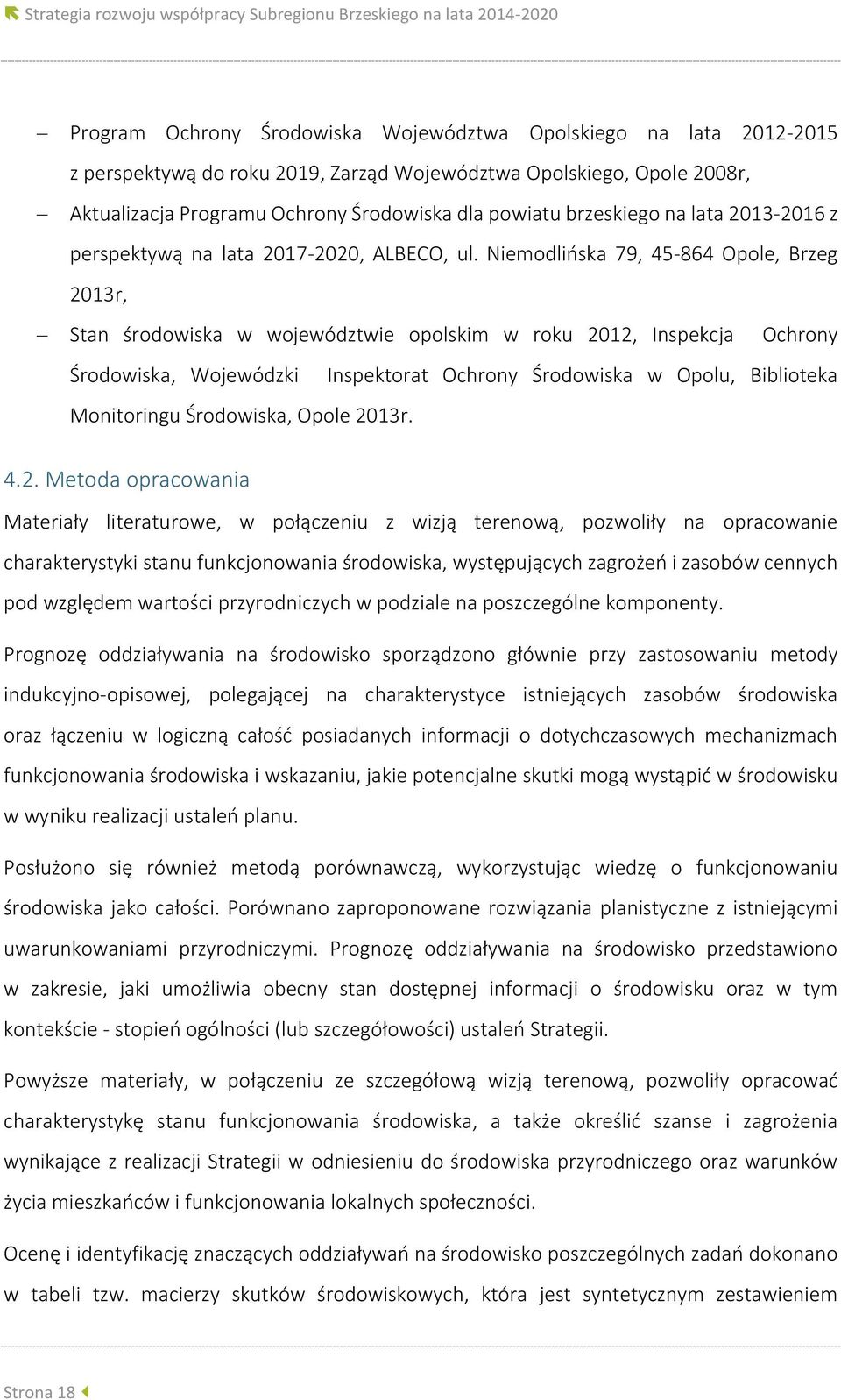 Niemodlińska 79, 45-864 Opole, Brzeg 2013r, Stan środowiska w województwie opolskim w roku 2012, Inspekcja Ochrony Środowiska, Wojewódzki Inspektorat Ochrony Środowiska w Opolu, Biblioteka