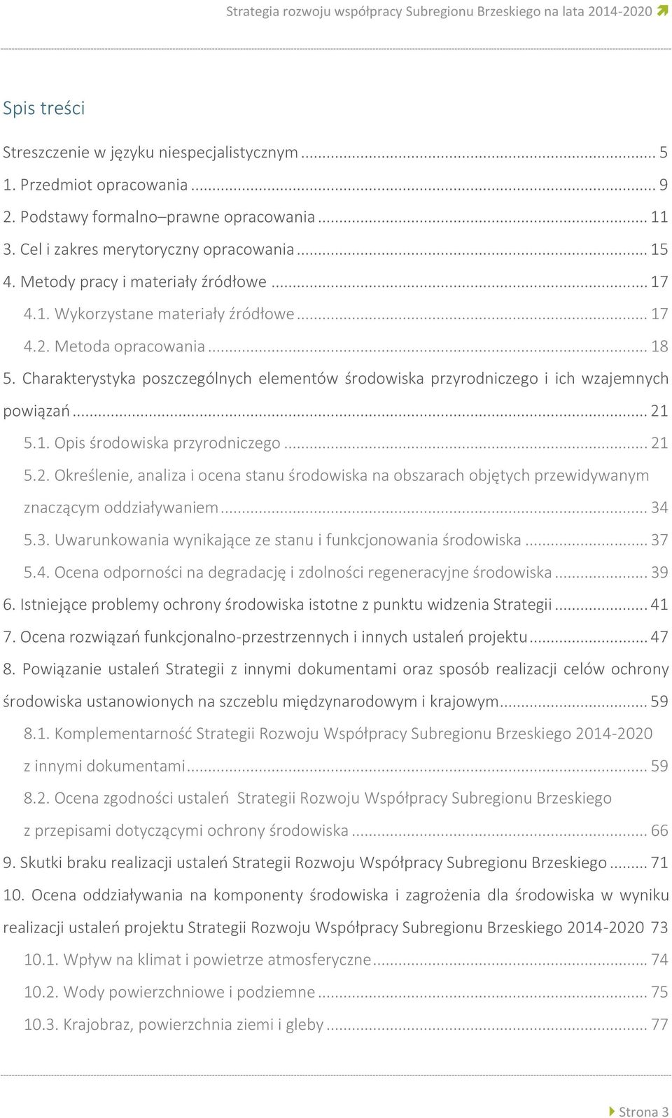 Charakterystyka poszczególnych elementów środowiska przyrodniczego i ich wzajemnych powiązań... 21