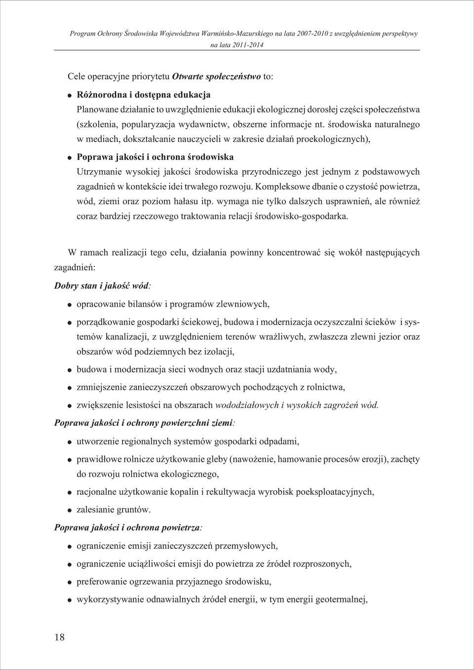 œrodowiska naturalnego w mediach, dokszta³canie nauczycieli w zakresie dzia³añ proekologicznych), Poprawa jakoœci i ochrona œrodowiska Utrzymanie wysokiej jakoœci œrodowiska przyrodniczego jest