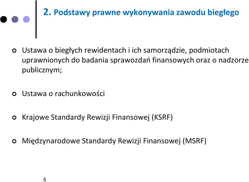 sprawozdań finansowych oraz o nadzorze publicznym; Ustawa o rachunkowości