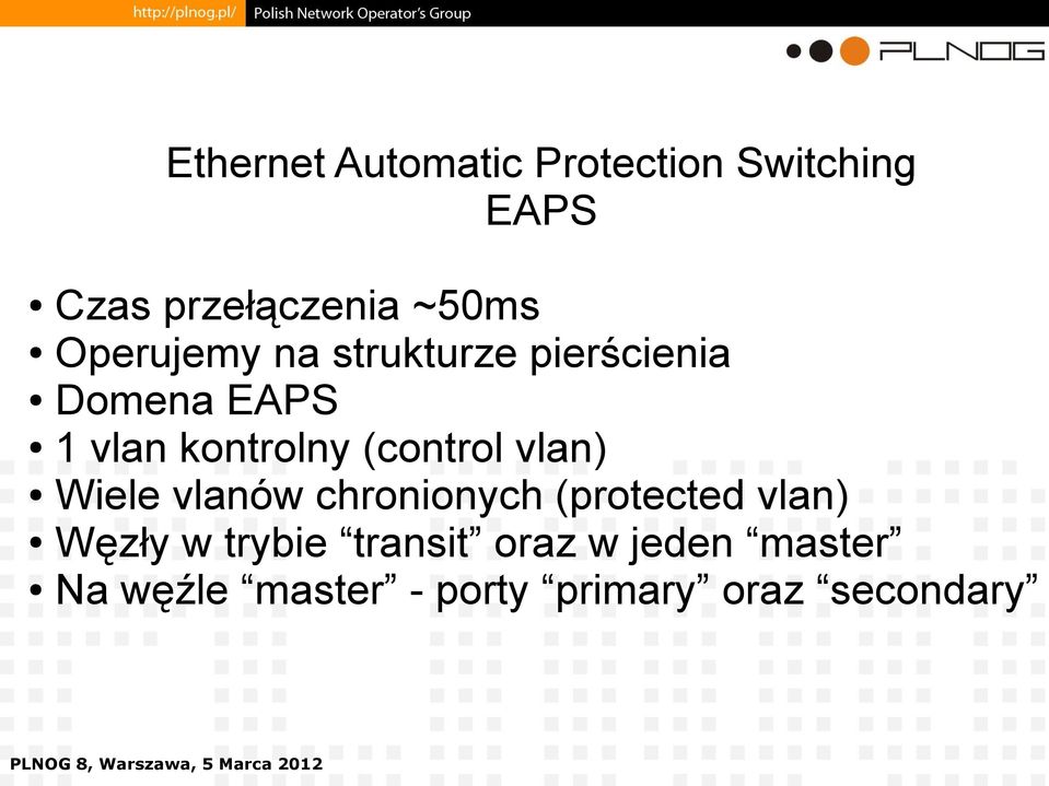 (control vlan) Wiele vlanów chronionych (protected vlan) Węzły w