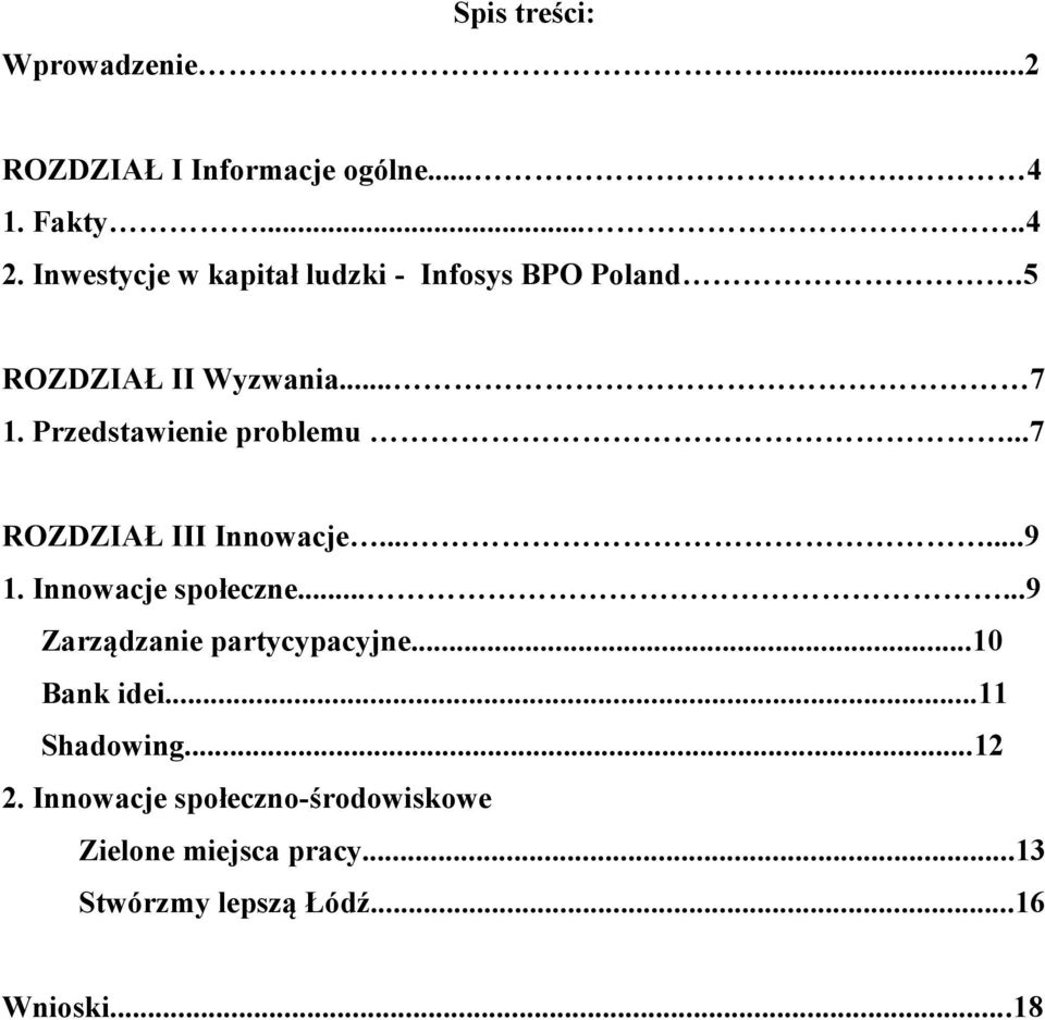 Przedstawienie problemu...7 ROZDZIAŁ III Innowacje......9. Innowacje społeczne.