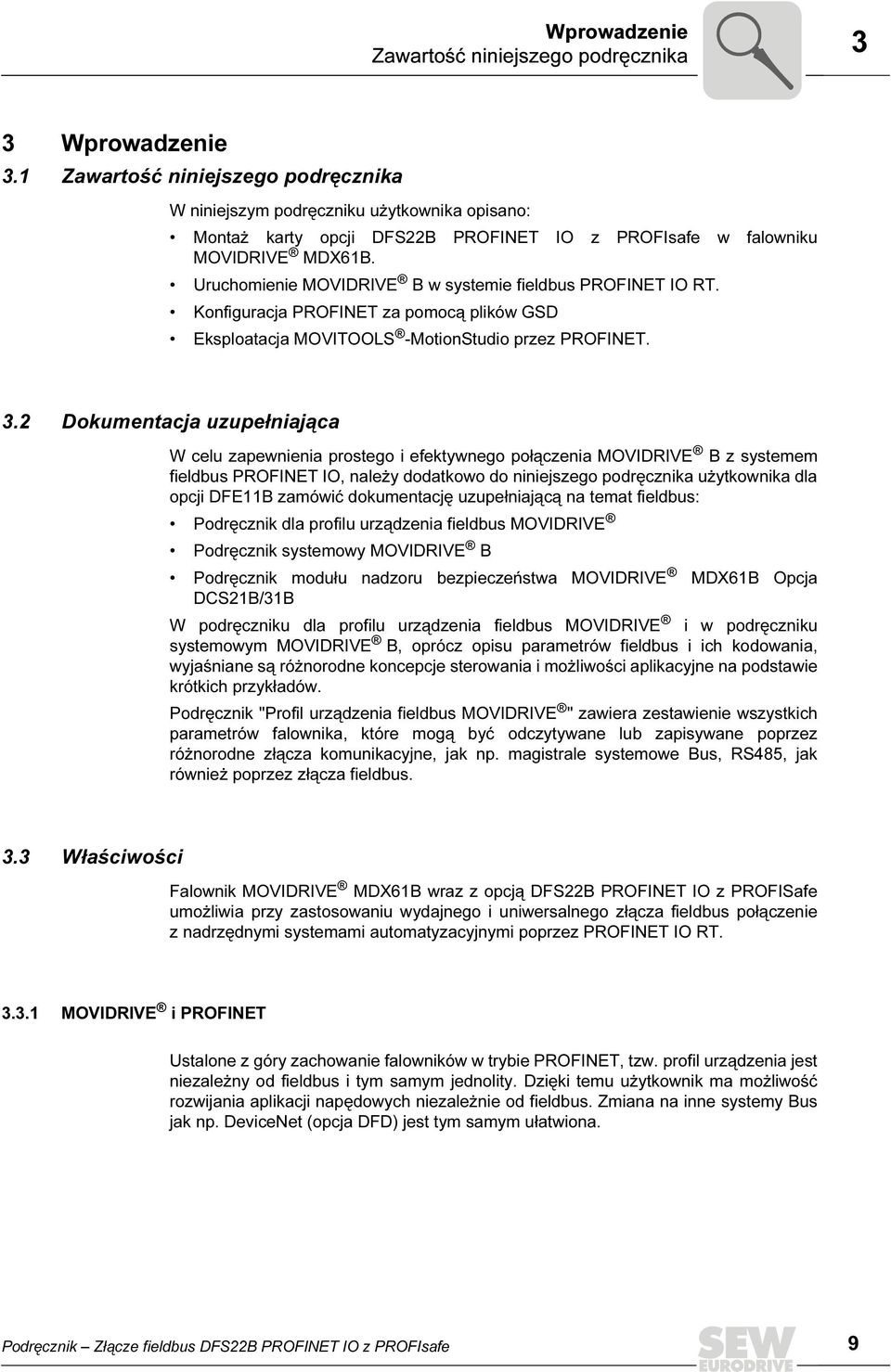 Uruchomienie MOVIDRIVE B w systemie fieldbus PROFINET IO RT. Konfiguracja PROFINET za pomocą plików GSD Eksploatacja MOVITOOLS -MotionStudio przez PROFINET. 3.