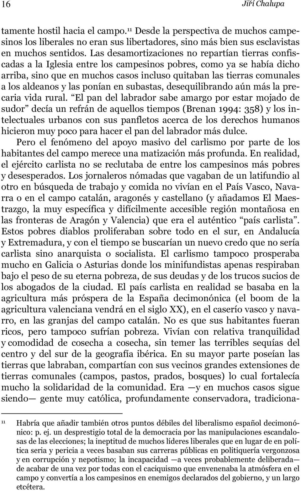 aldeanos y las ponían en subastas, desequilibrando aún más la precaria vida rural.