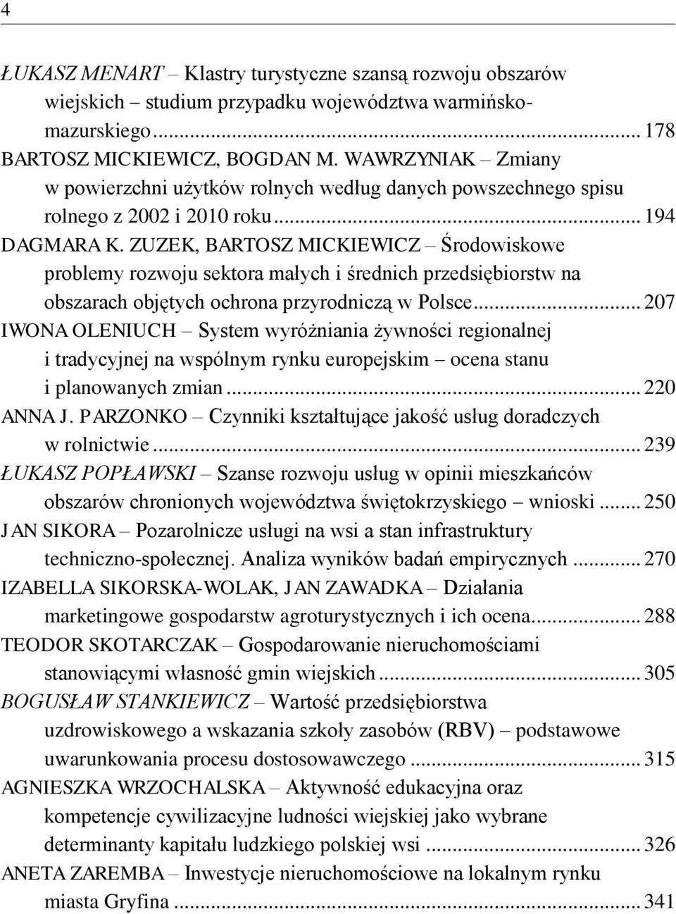 ZUZEK, BARTOSZ MICKIEWICZ Środowiskowe problemy rozwoju sektora małych i średnich przedsiębiorstw na obszarach objętych ochrona przyrodniczą w Polsce.